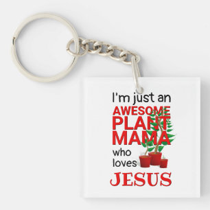 Modern AWESOME PLANT MAMA LOVES JESUS Key Ring