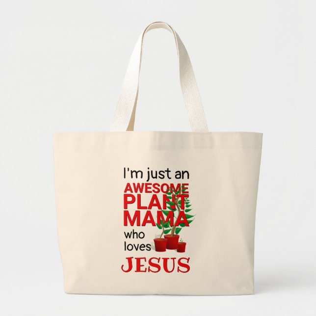 Modern AWESOME PLANT MAMA LOVES JESUS Large Tote Bag (Front)