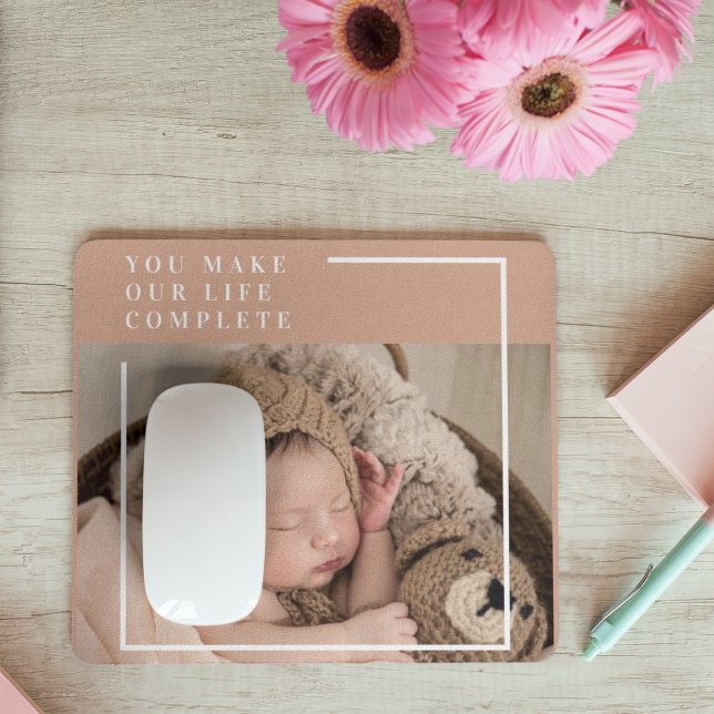 Modern Baby Photo | You Make My Life Complete Gift Mouse Pad (Creator Uploaded)