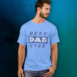 Modern Best Dad Father Blue Typography T-Shirt<br><div class="desc">Modern Best Dad Father Blue and White Typography T-Shirt. Sweet keepsake for a dad.</div>