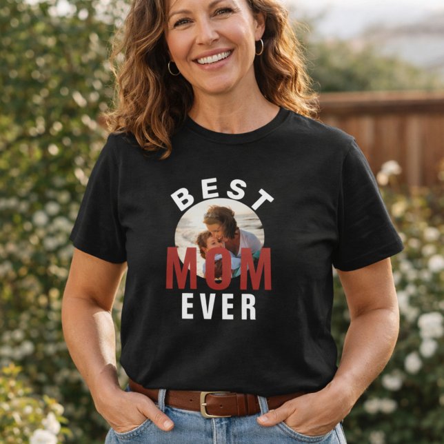 Modern Best Mum Ever Mother`s Day Photo T-Shirt (Creator Uploaded)
