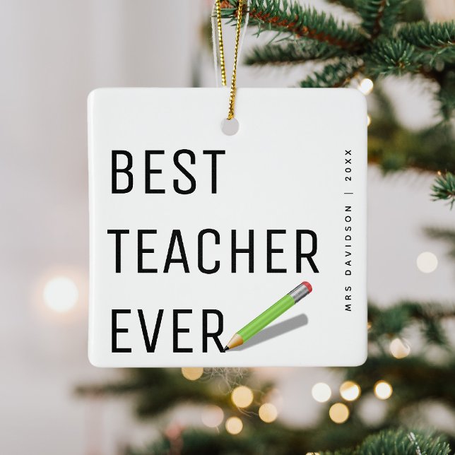 Modern 'Best Teacher Ever' Personalized Christmas  Ceramic Ornament (Creator Uploaded)