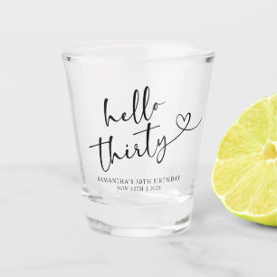 Modern Black and white Hello 30 Birthday Shot Glass