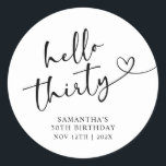 Modern Black and White Hello 30th Birthday Classic Round Sticker<br><div class="desc">Add a chic finishing touch to your celebration with this modern black and white “Hello 30” square sticker. Perfect for sealing favor bags,  decorating gift boxes,  or adding to party invites,  this elegant design keeps your theme cohesive and stylish for a memorable 30th birthday celebration</div>