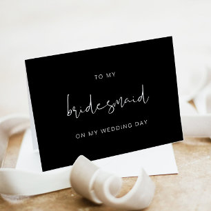 Modern Black To My Bridesmaid Wedding Day Card