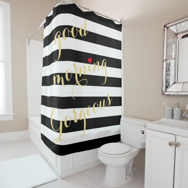 Modern Black White Stripes Good Morning Gorgeous Shower Curtain (In Situ)