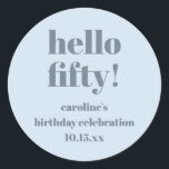 Modern Bold Soft Blue 50th Birthday Custom Classic Round Sticker<br><div class="desc">Modern Bold Soft Blue 50th Birthday Custom Classic Round Sticker. All text is editable so can be used for any age.</div>