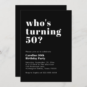 Modern Bold Who's Turning 50 Black White Birthday Invitation