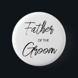 Modern Brush Script Father of The Groom Party 6 Cm Round Badge<br><div class="desc">Modern and elegant design printed Brush Script Father of the Groom Bridal Shower Party button that can be customised with your text. Please click the "Customise it" button and use our design tool to modify this template. Check out the Graphic Art Design store for other products that match this design!...</div>