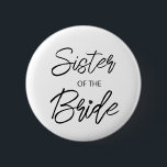 Modern Brush Script Sister of The Bride Party 6 Cm Round Badge<br><div class="desc">Modern and elegant design printed Brush Script Heart Sister of The Bride Bridal Shower Party button that can be customised with your text. Please click the "Customise it" button and use our design tool to modify this template. Check out the Graphic Art Design store for other products that match this...</div>