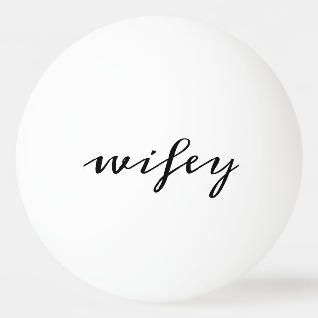 Modern Calligraphy Black Wifey Script Ping Pong Ball (Front)