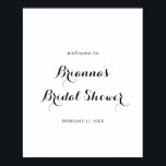 Modern Calligraphy Bridal Shower Welcome Poster<br><div class="desc">This modern calligraphy bridal shower welcome poster is perfect for a rustic wedding shower. The simple and elegant design features classic and fancy script typography in black and white.</div>