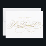 Modern calligraphy Gold Will You Be My Bridesmaid Invitation<br><div class="desc">A timeless and elegant will you be my bridesmaid invitation featuring refined calligraphy script on a classic background,  perfect for a formal and sophisticated wedding celebration. For customisation or additional products featuring this design,  please feel free to contact me.</div>