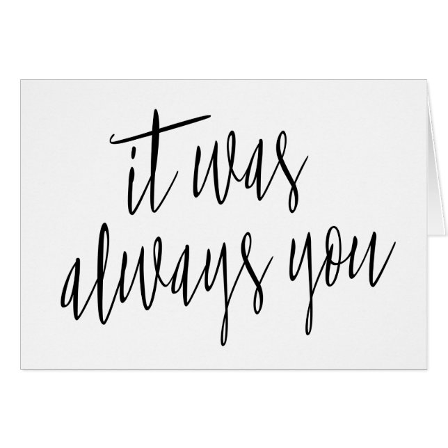 Modern Calligraphy "It was always you" (Front Horizontal)