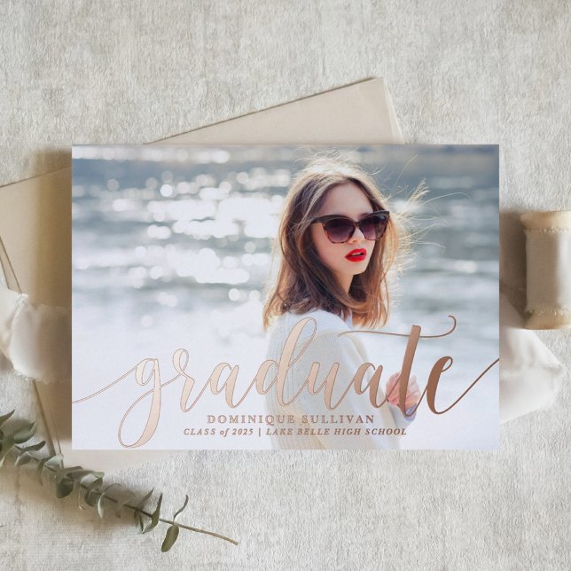 Modern Calligraphy Photo Graduation Rose Gold (Personalized Photo Graduation Invitation with Rose Gold Foil Modern Calligraphy – Customizable Photo)