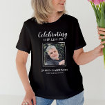 Modern Celebration Of Life With Picture Memorial T-Shirt<br><div class="desc">Wear a special photo Celebration of Life shirt to honour the departed. Add a photo and a special message.</div>
