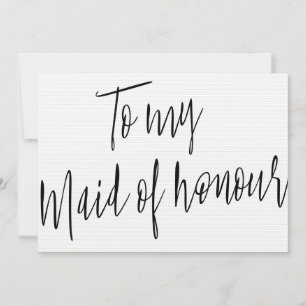 Modern Chic Calligraphy To my Maid of honor