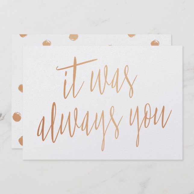 Modern Chic Copper Calligraphy It was always you Invitation (Front/Back)