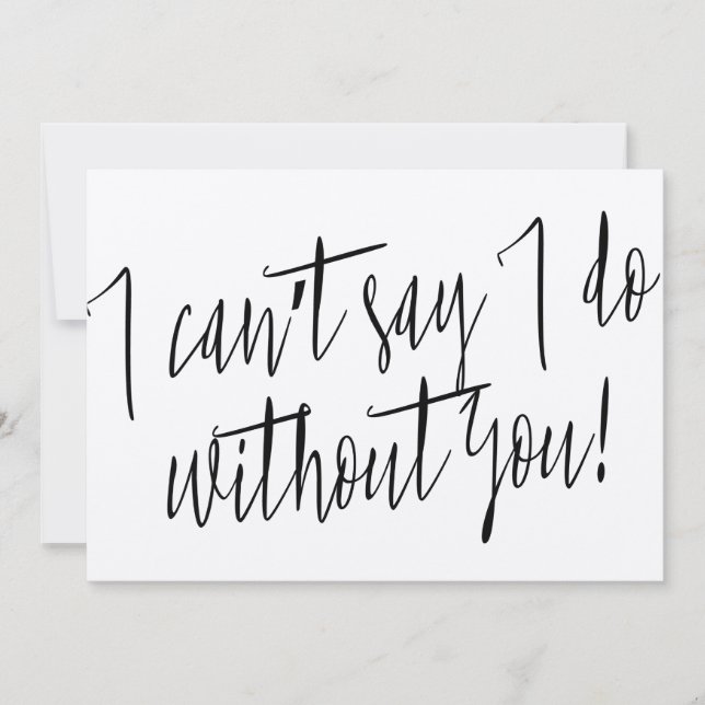 Modern Chic "I can't say I do without you" (Front)