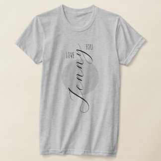 Modern Chic Love Message with Custom Name T-Shirt
