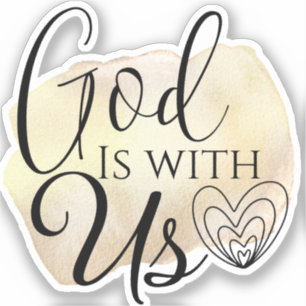 Modern Christian Song Quote God is With Us Sticke
