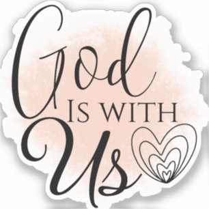 Modern Christian Song Quote God is With Us  Sticke