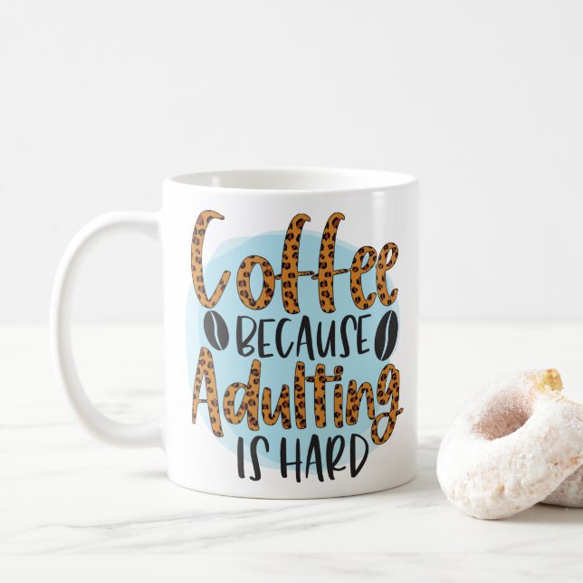 Modern Coffee Because Adulting is Hard Typography Mug (With Donut)