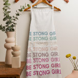Modern Colourful Be Strong Girl Inspiration Phrase Apron<br><div class="desc">Modern Colourful Be Strong Girl Inspiration Phrase</div>