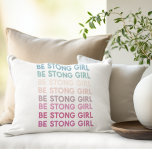 Modern Colourful Be Strong Girl Inspiration Phrase Decorative Cushion<br><div class="desc">Modern Colourful Be Strong Girl Inspiration Phrase</div>