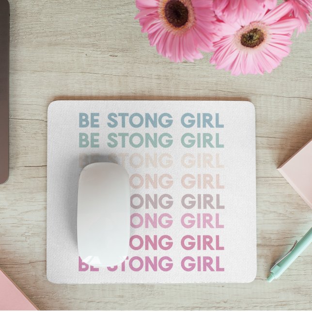Modern Colourful Be Strong Girl Inspiration Phrase Mouse Pad (Creator Uploaded)