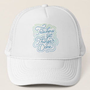 Modern Colourful Teachers Get Things Done  Trucker Hat