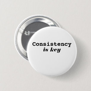 Modern Consistency Is Key Motivational Typography 6 Cm Round Badge