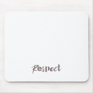 Modern, creative, cool, trendy design of Respect Mouse Pad