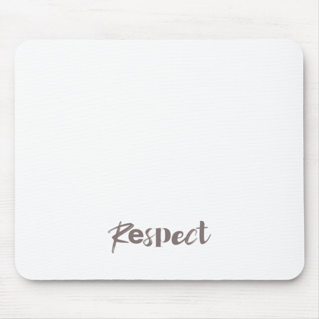 Modern, creative, cool, trendy design of Respect Mouse Pad (Front)