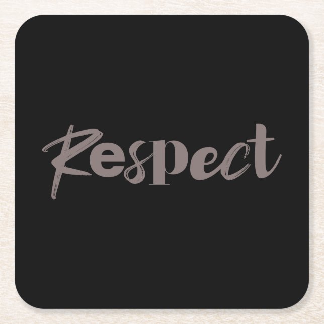 Modern, creative, cool, trendy design of Respect Square Paper Coaster (Front)