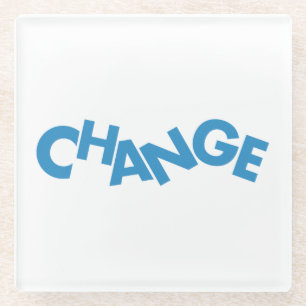 Modern, creative, playful graphic design of Change Glass Coaster