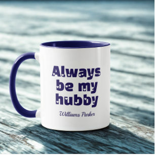 Modern Custom Be My Hubby White Love Mug