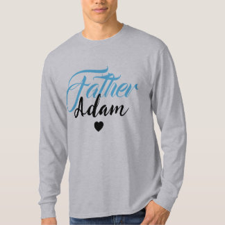 Modern Custom Father Name - Special Personalised T-Shirt