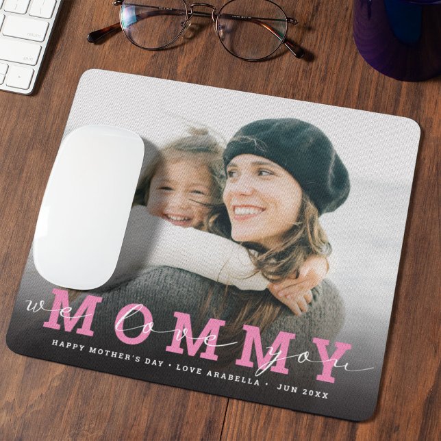 Modern Custom Photo Script 'We Love You - Mummy' Mouse Pad (Creator Uploaded)