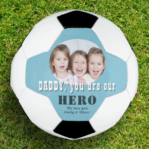 Modern Daddy you are our Hero Photo Father`s Day Soccer Ball