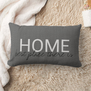Modern dark grey burlap HOME best place there is Lumbar Cushion