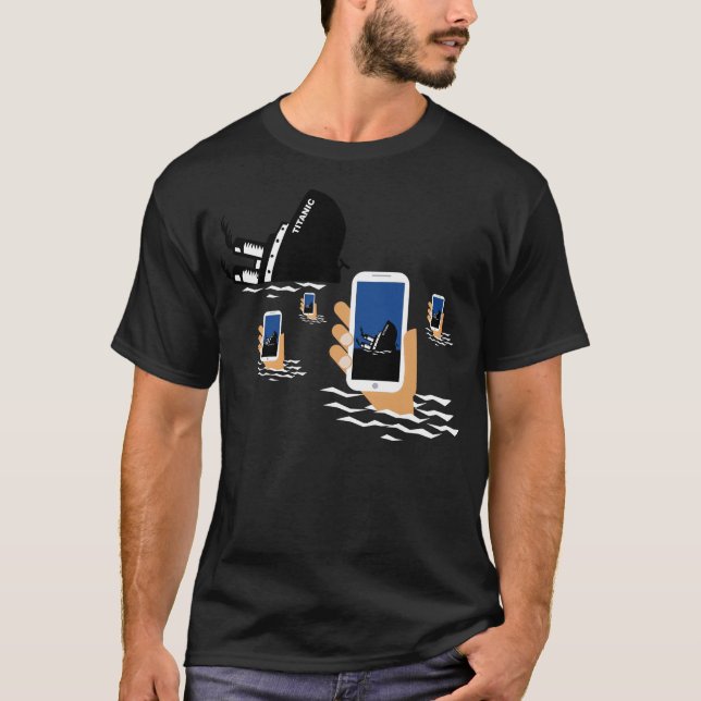 Modern Day Titanic Disaster Cellphone Social Media T-Shirt (Front)