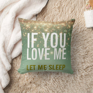 Modern Decorative If You Love Me Let Me Sleep Cushion