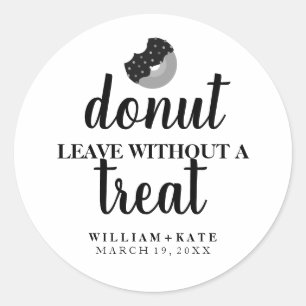 Modern Doughnut Leave Without a Treat Wedding Favo Classic Round Sticker