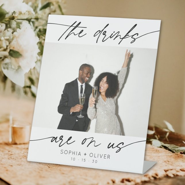 Modern Drink Are On Us Calligraphy Script Photo  Pedestal Sign (Creator Uploaded)