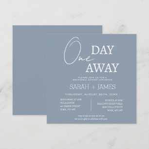 Modern Dusty Blue One Day Away Rehearsal Dinner Invitation