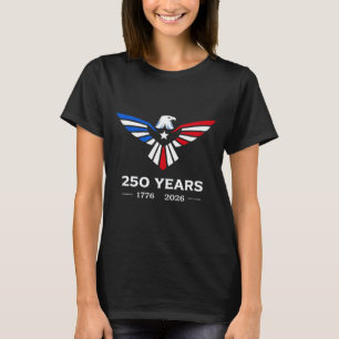 Modern Eagle 250 Years Design Patriotic 1776 to T-Shirt