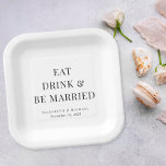 Modern Eat Drink Be Married Wedding Paper Plate<br><div class="desc">Modern paper plates for your wedding reception,  rehearsal dinner,  engagement party,  and other wedding events featuring "Eat Drink & Be Married, " your first names and your wedding date in elegant serif typography.</div>