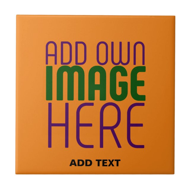  MODERN EDITABLE DARK ORANGE IMAGE TEXT TEMPLATE CERAMIC TILE (Front)
