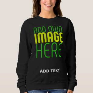 MODERN EDITABLE SIMPLE BLACK IMAGE TEXT TEMPLATE SWEATSHIRT